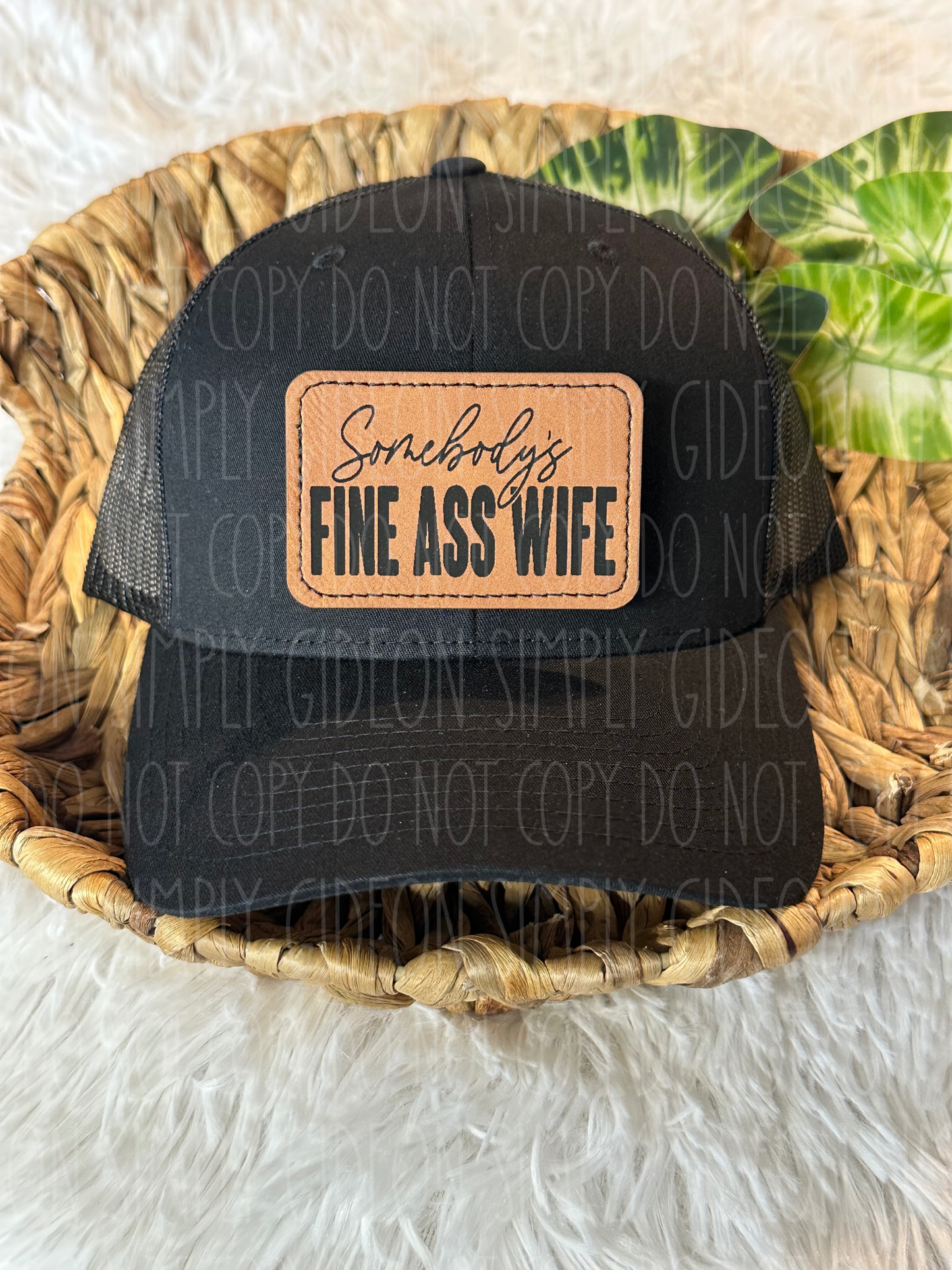 Somebody’s Fine Ass WIFE Hat