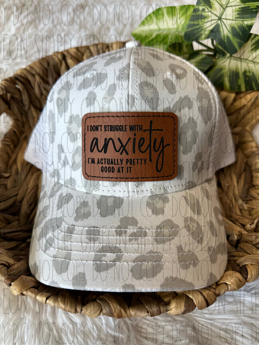 I Don’t Struggle With Anxiety Hat
