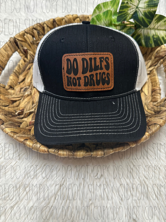 Do Dilfs Not Drugs Hat