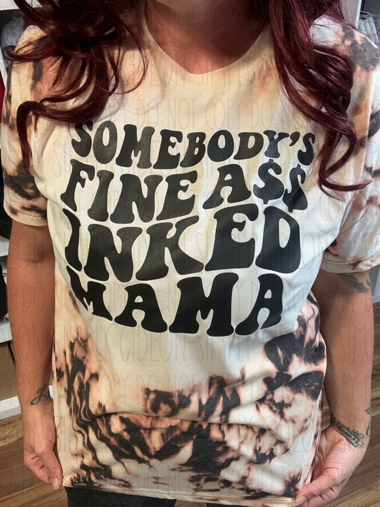 Somebody’s Fine Ass Inked Mama Tee