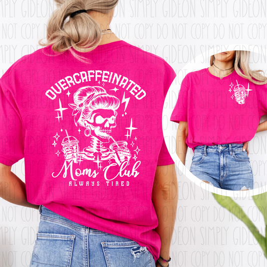 Over Caffeinated Moms Club Tee