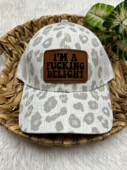 I’m A Fucking Delight Hat