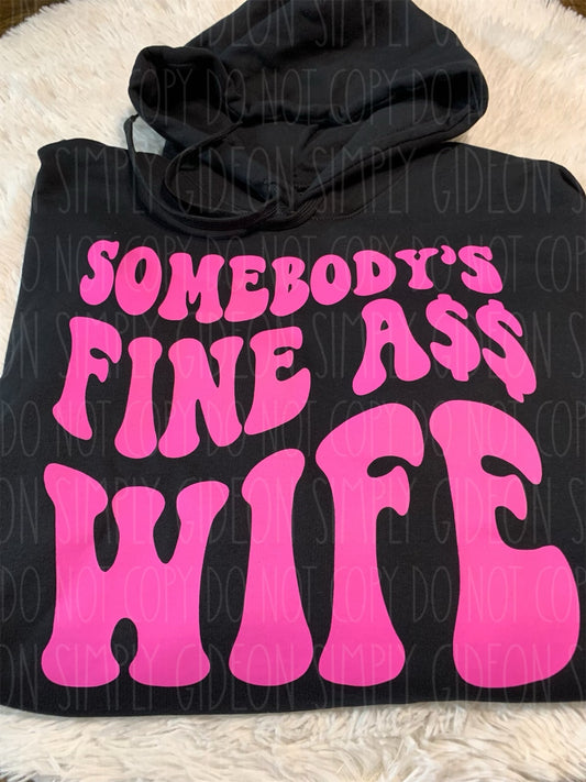 Somebody’s Fine Ass Wife Hoodie