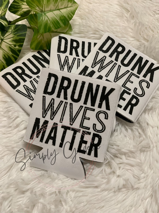 Drunk Wives Matter Can Cooler