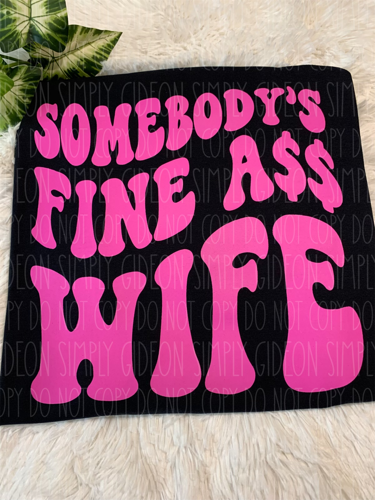 Somebody’s Fine Ass Wife Tee